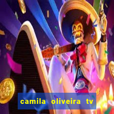 camila oliveira tv bahia idade